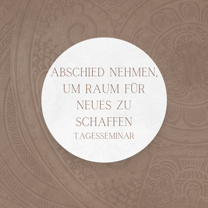 Abschied nehmen um Raum für Neues zu schaffen